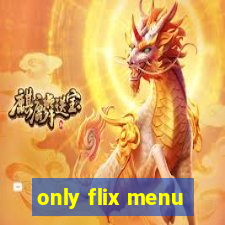 only flix menu